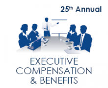 25th Annual Executive Compensation & Benefits Summit